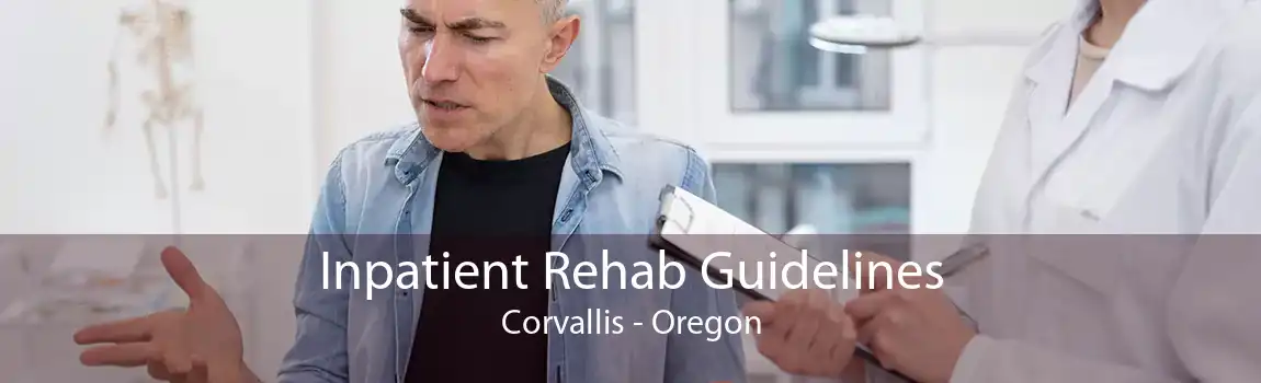 Inpatient Rehab Guidelines Corvallis - Oregon