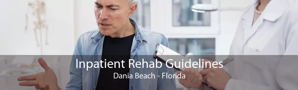 Inpatient Rehab Guidelines Dania Beach - Florida