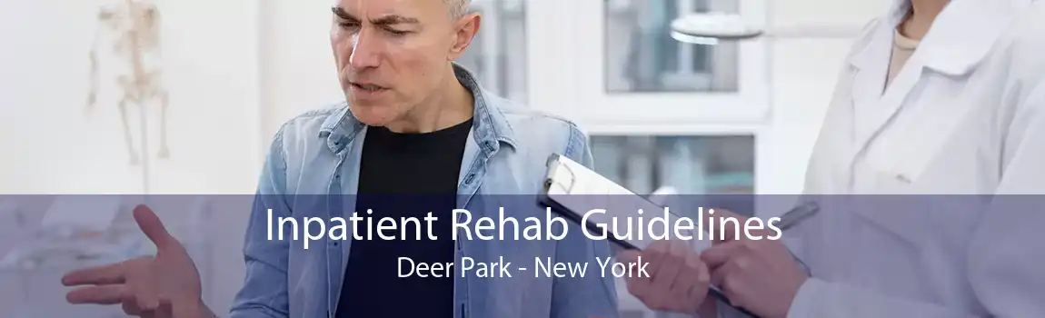 Inpatient Rehab Guidelines Deer Park - New York