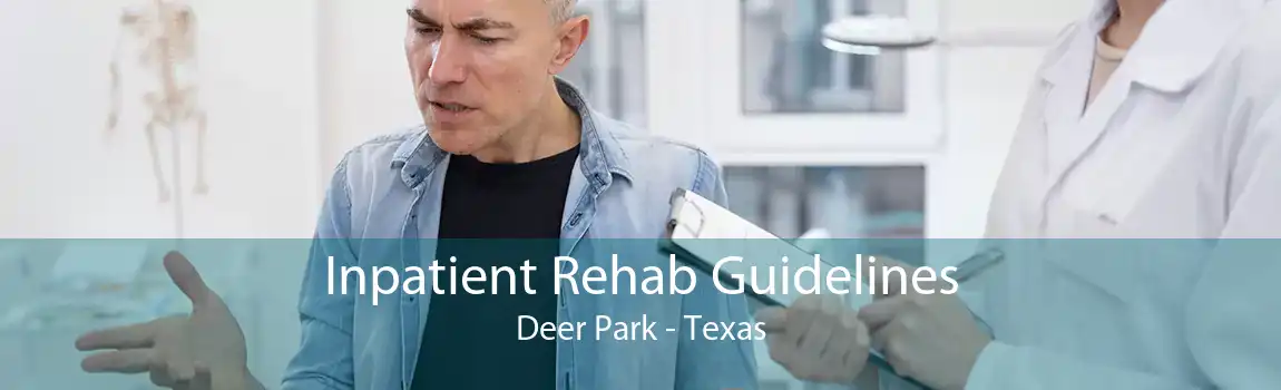 Inpatient Rehab Guidelines Deer Park - Texas