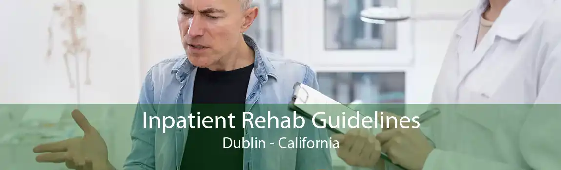 Inpatient Rehab Guidelines Dublin - California