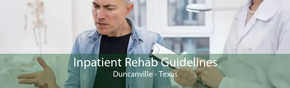 Inpatient Rehab Guidelines Duncanville - Texas