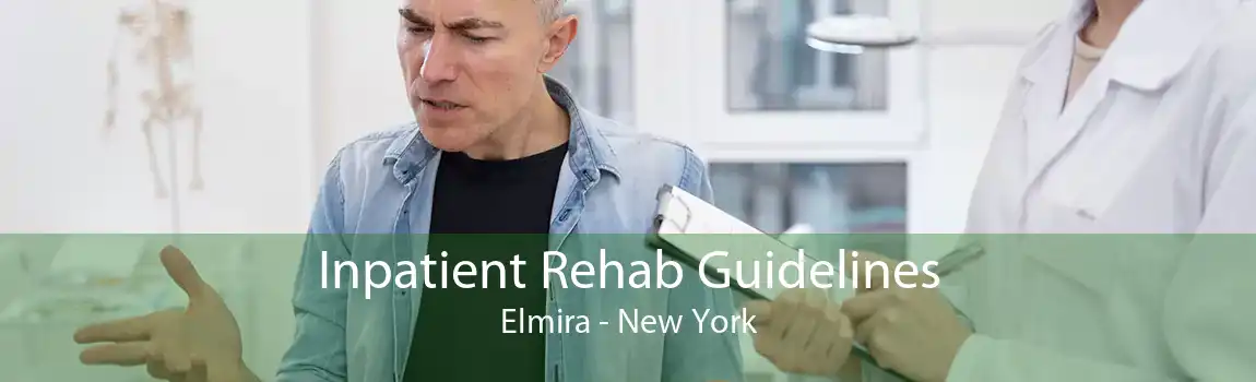 Inpatient Rehab Guidelines Elmira - New York