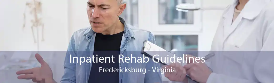 Inpatient Rehab Guidelines Fredericksburg - Virginia