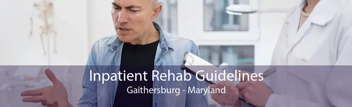 Inpatient Rehab Guidelines Gaithersburg - Maryland