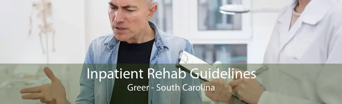 Inpatient Rehab Guidelines Greer - South Carolina