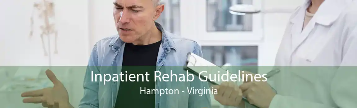 Inpatient Rehab Guidelines Hampton - Virginia