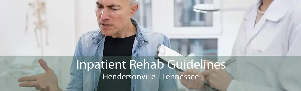 Inpatient Rehab Guidelines Hendersonville - Tennessee