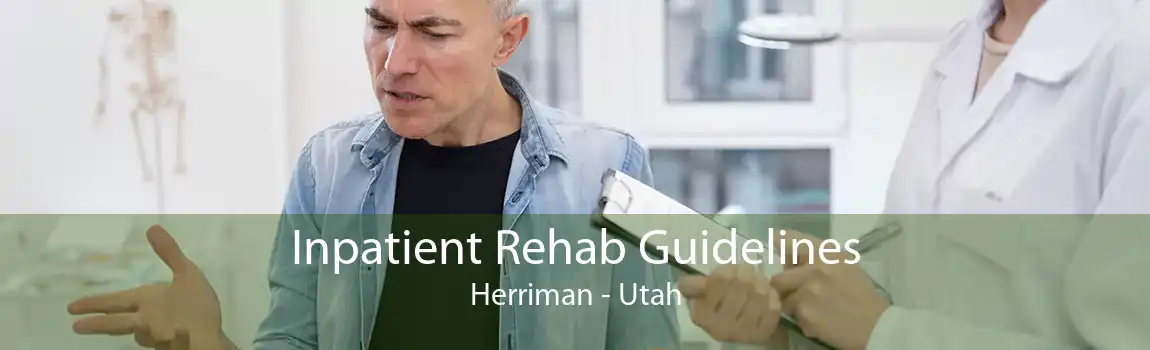 Inpatient Rehab Guidelines Herriman - Utah