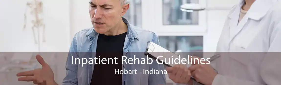 Inpatient Rehab Guidelines Hobart - Indiana