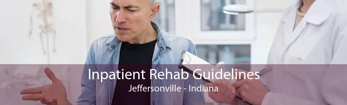 Inpatient Rehab Guidelines Jeffersonville - Indiana