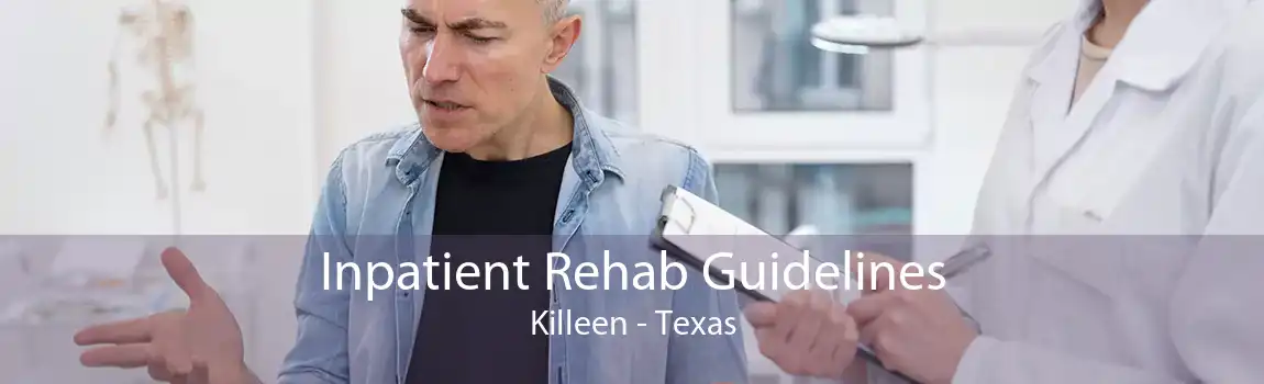 Inpatient Rehab Guidelines Killeen - Texas
