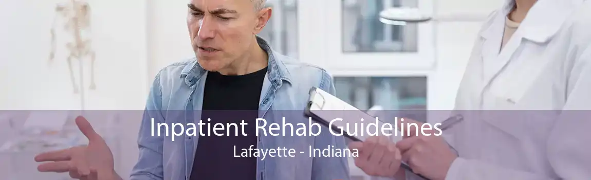 Inpatient Rehab Guidelines Lafayette - Indiana