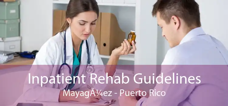 Inpatient Rehab Guidelines MayagÃ¼ez - Puerto Rico
