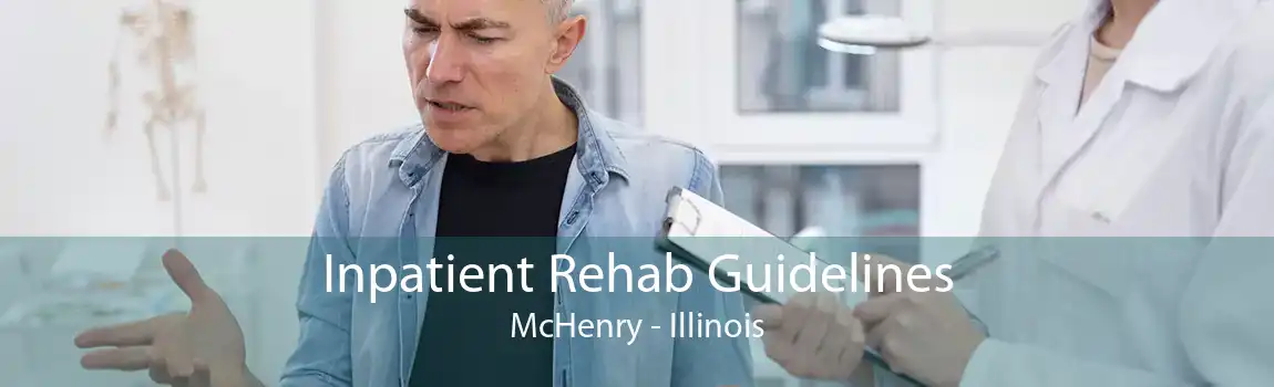 Inpatient Rehab Guidelines McHenry - Illinois
