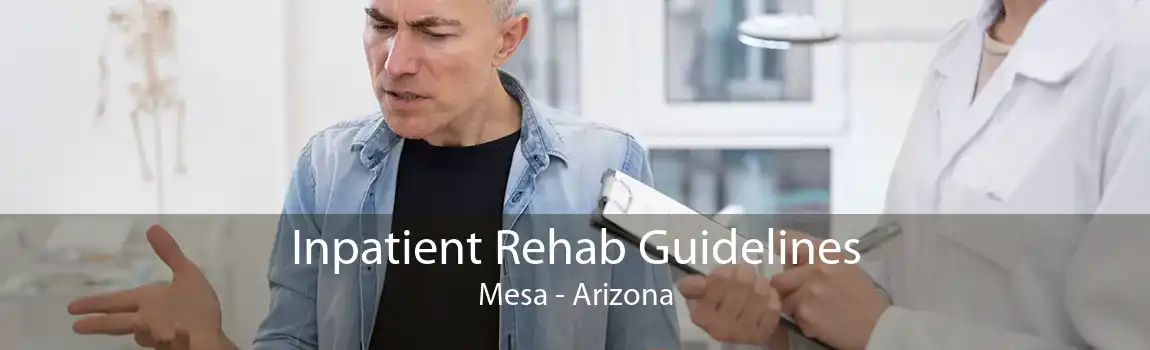 Inpatient Rehab Guidelines Mesa - Arizona