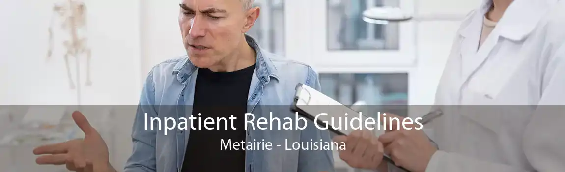 Inpatient Rehab Guidelines Metairie - Louisiana