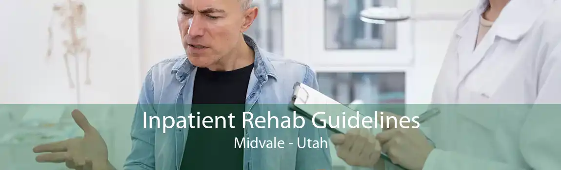 Inpatient Rehab Guidelines Midvale - Utah