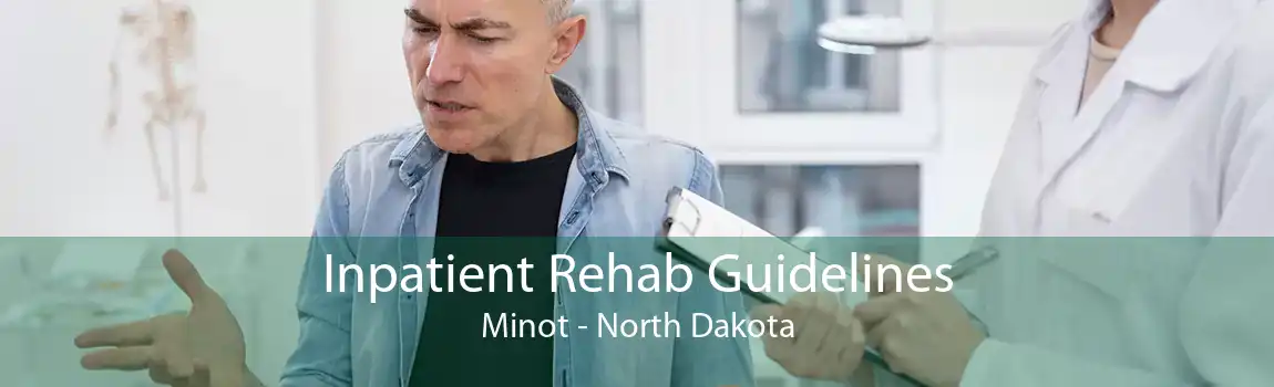 Inpatient Rehab Guidelines Minot - North Dakota
