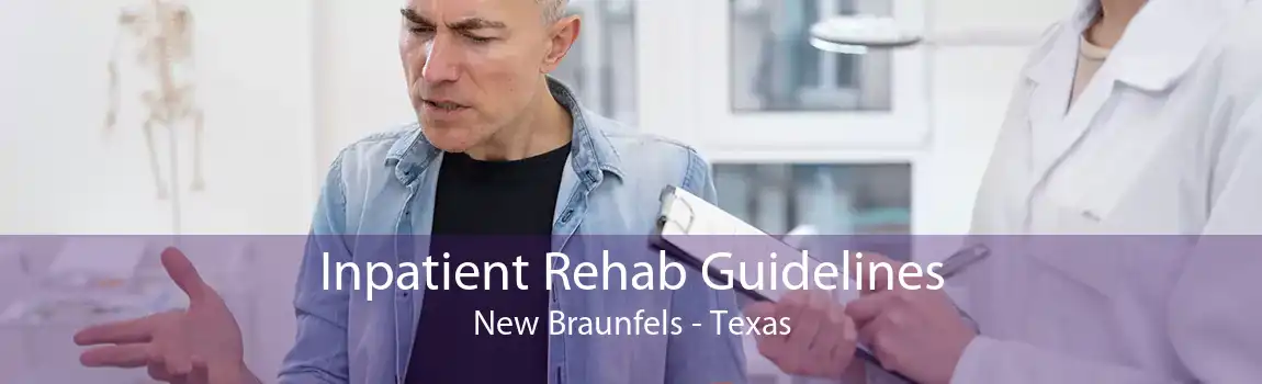 Inpatient Rehab Guidelines New Braunfels - Texas