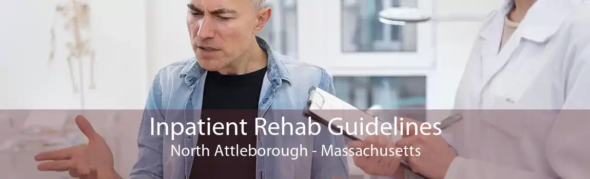 Inpatient Rehab Guidelines North Attleborough - Massachusetts