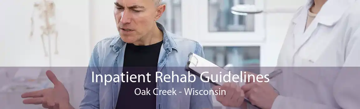 Inpatient Rehab Guidelines Oak Creek - Wisconsin