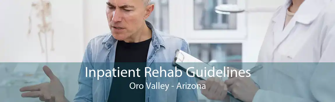 Inpatient Rehab Guidelines Oro Valley - Arizona