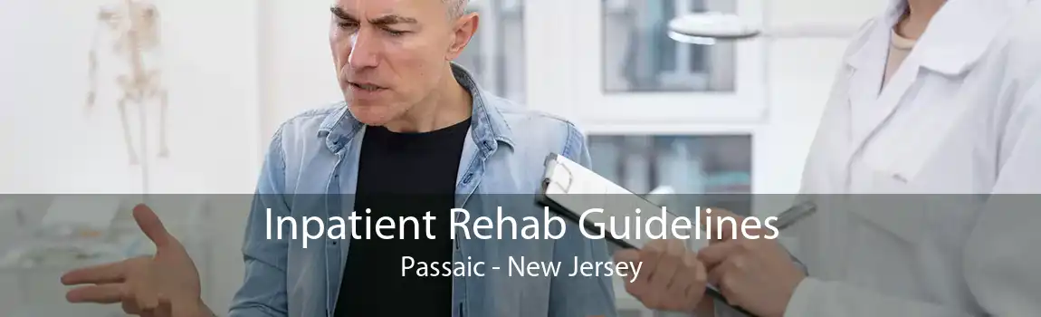 Inpatient Rehab Guidelines Passaic - New Jersey