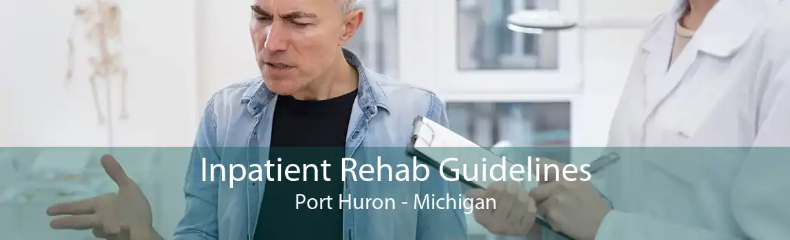 Inpatient Rehab Guidelines Port Huron - Michigan