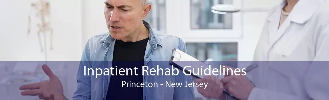 Inpatient Rehab Guidelines Princeton - New Jersey