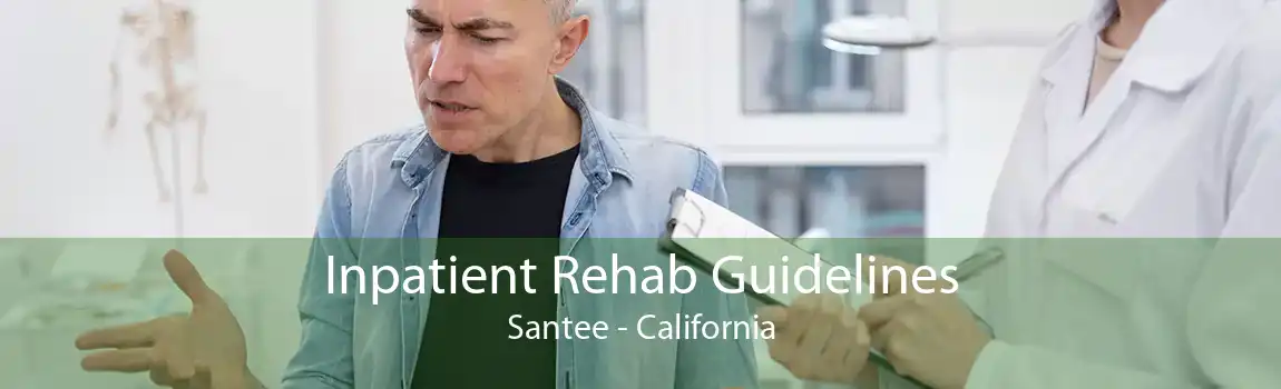 Inpatient Rehab Guidelines Santee - California
