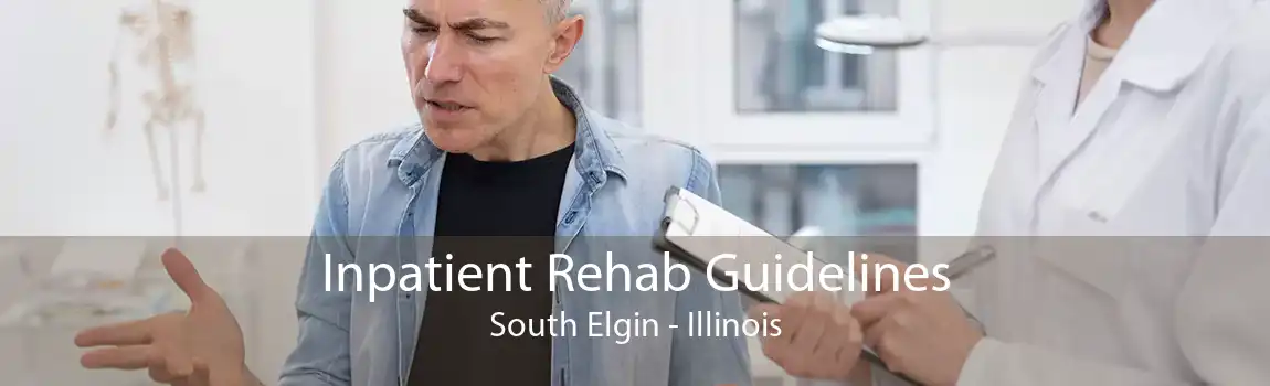 Inpatient Rehab Guidelines South Elgin - Illinois