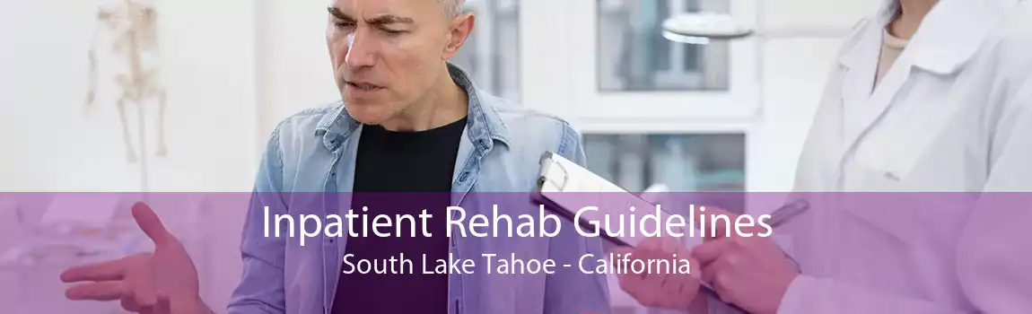 Inpatient Rehab Guidelines South Lake Tahoe - California