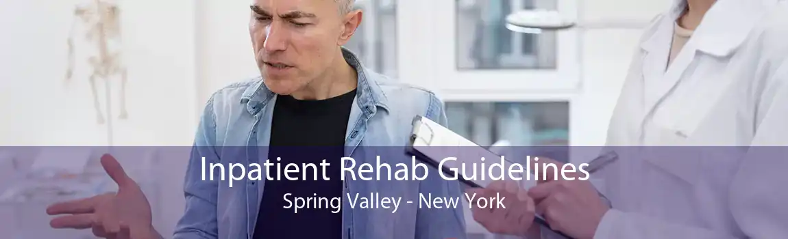 Inpatient Rehab Guidelines Spring Valley - New York
