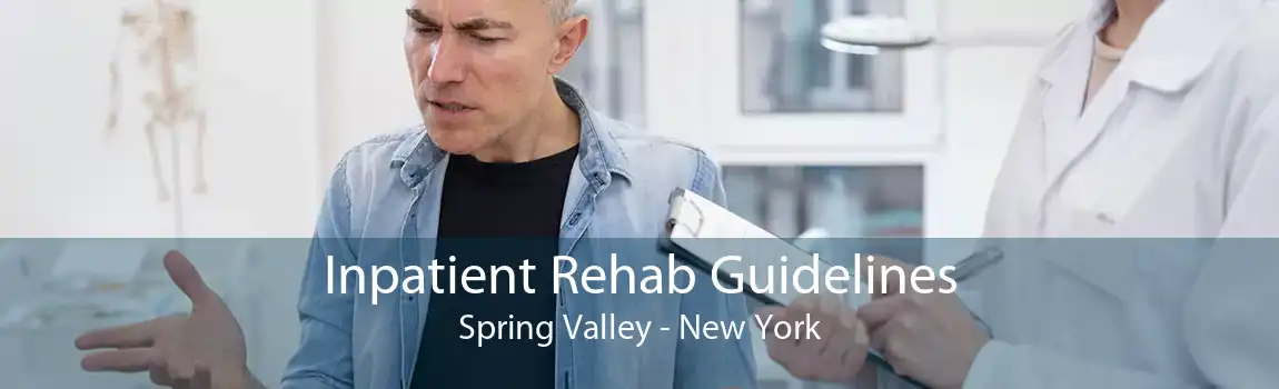 Inpatient Rehab Guidelines Spring Valley - New York