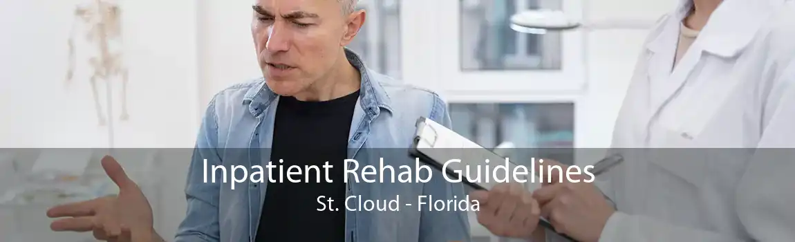 Inpatient Rehab Guidelines St. Cloud - Florida