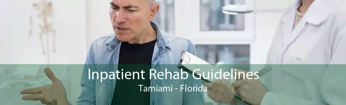 Inpatient Rehab Guidelines Tamiami - Florida