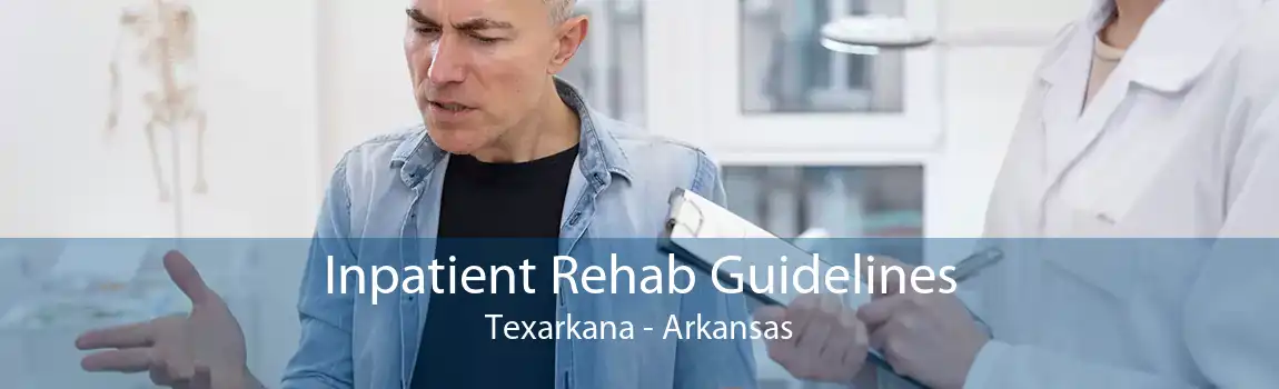 Inpatient Rehab Guidelines Texarkana - Arkansas