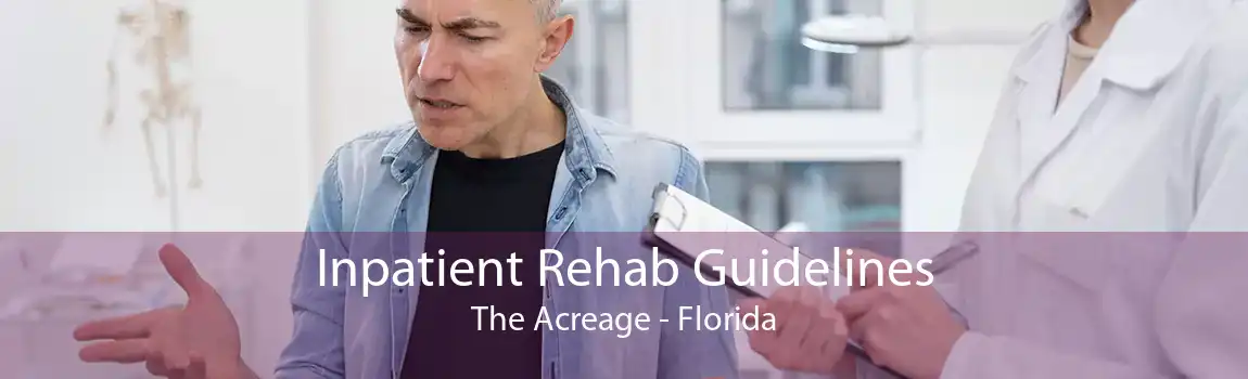 Inpatient Rehab Guidelines The Acreage - Florida