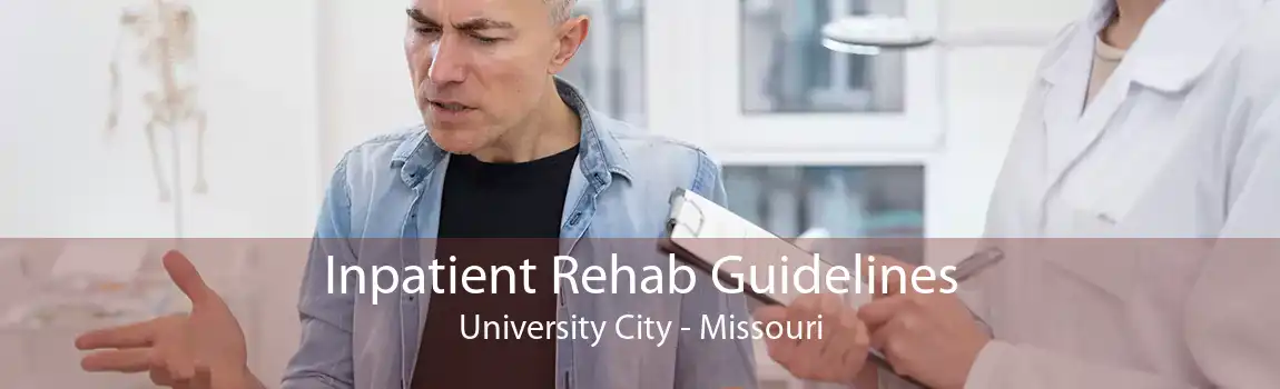 Inpatient Rehab Guidelines University City - Missouri