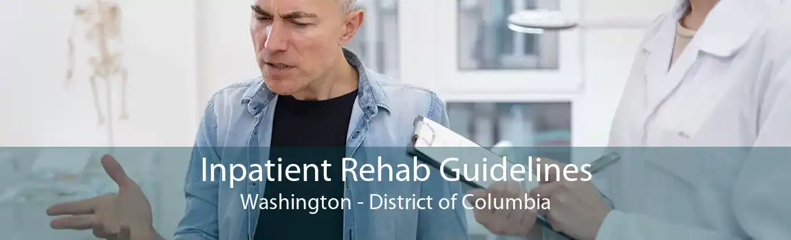 Inpatient Rehab Guidelines Washington - District of Columbia