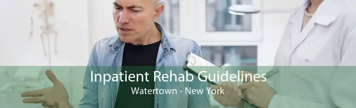 Inpatient Rehab Guidelines Watertown - New York