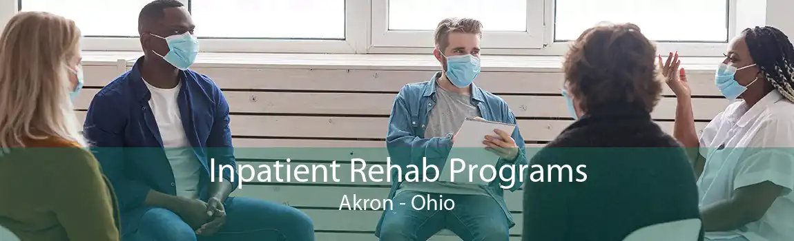 Inpatient Rehab Programs Akron - Ohio