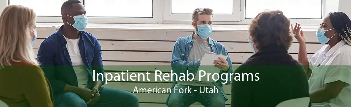 Inpatient Rehab Programs American Fork - Utah