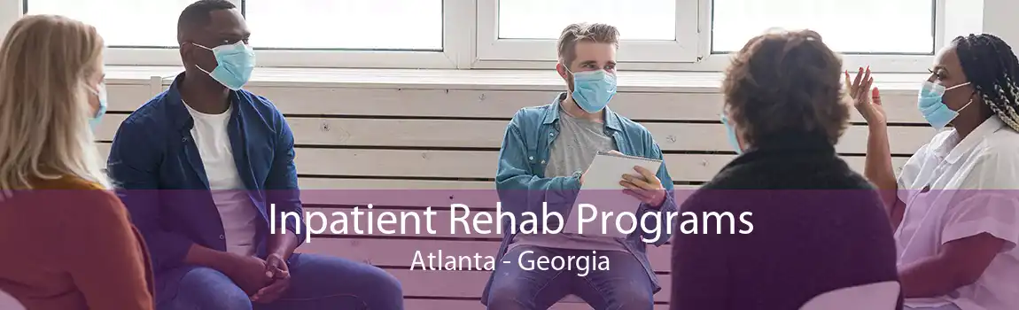 Inpatient Rehab Programs Atlanta - Georgia