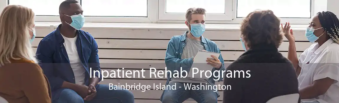 Inpatient Rehab Programs Bainbridge Island - Washington