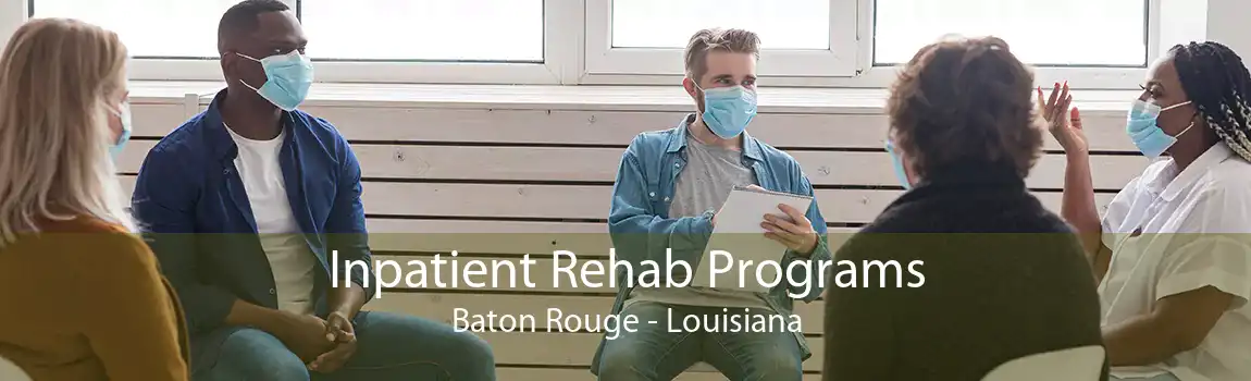 Inpatient Rehab Programs Baton Rouge - Louisiana