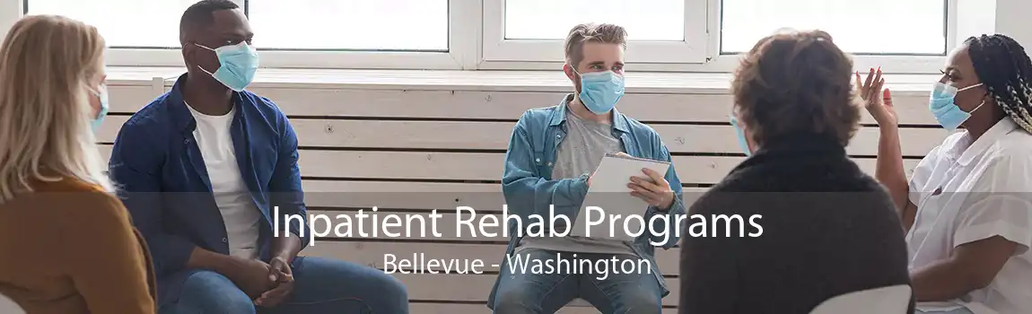 Inpatient Rehab Programs Bellevue - Washington