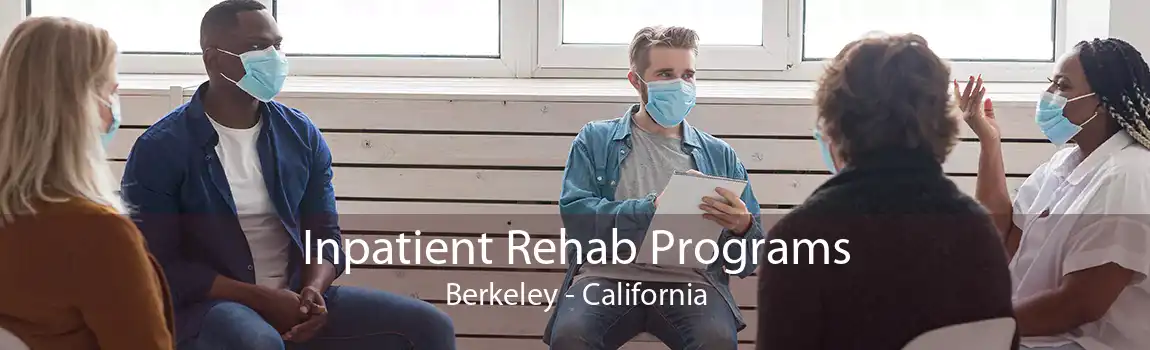 Inpatient Rehab Programs Berkeley - California