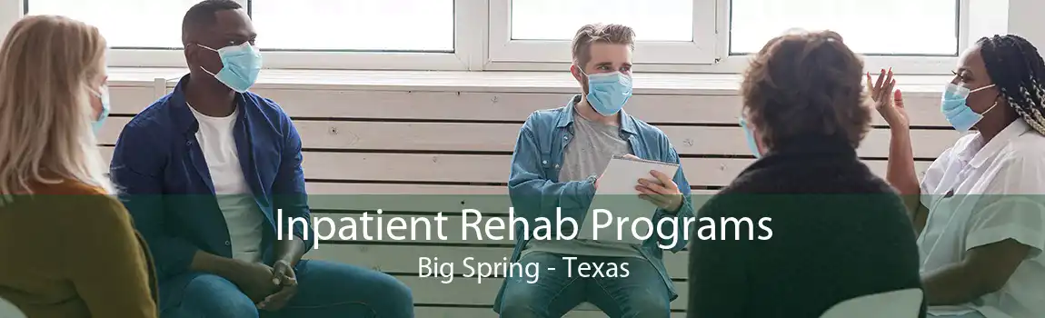 Inpatient Rehab Programs Big Spring - Texas